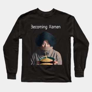 Becoming Ramen No. 2 -- Asian woman eating a bowl of ramen noodles wearing a stylish avant-garde hat  on a Dark Background Long Sleeve T-Shirt